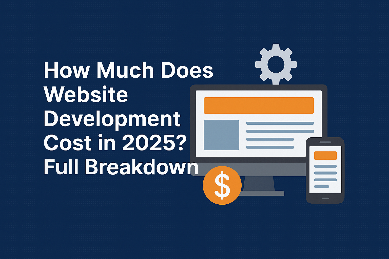 How Much Does Website Development Cost in 2025? Full Breakdown